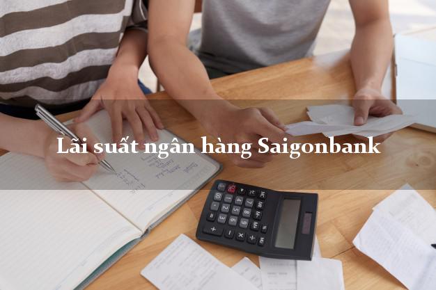Lãi suất ngân hàng Saigonbank tháng 5 2025 Lãi suất ngân hàng Saigonbank